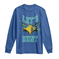Eagles Inspirational Long Sleeve Shirt Green Birds Let's Hunt