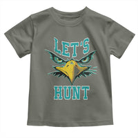 Eagles Inspirational Toddler T Shirt Green Birds Let's Hunt