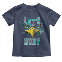 Eagles Inspirational Toddler T Shirt Green Birds Let's Hunt