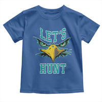 Eagles Inspirational Toddler T Shirt Green Birds Let's Hunt