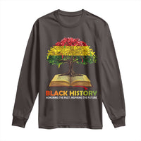 Black History Month Long Sleeve Shirt Honoring The Past Inspiring The Future African American Roots Pride