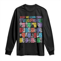 What We Learn From Black History Long Sleeve Shirt Black Civil Rights Leaders