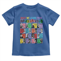 What We Learn From Black History Toddler T Shirt Black Civil Rights Leaders