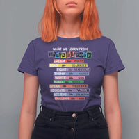 What We Learn From Black History T Shirt For Women Celebration African American Roots Pride TS02