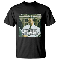 Funny JD Vance Interview Meme T Shirt I Don't Really Care Margaret