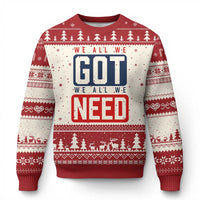 We All We Got We All We Need Motivational Ugly Christmas Sweater Minimalist Bold Sports Style