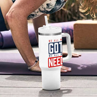 We All We Got We All We Need Motivational Tumbler With Handle Minimalist Bold Sports Style