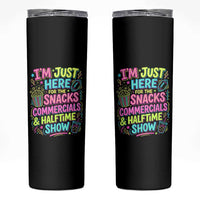 I'm Just Here for The Snacks Commercials Halftime Show Skinny Tumbler Funny Game Day Neon Style