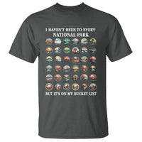 National Parks Bucket List T Shirt I Haven't Been To Wishlist