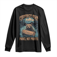 Protect Our National Parks Long Sleeve Shirt Parks Not Profits Bear Retro Graphic
