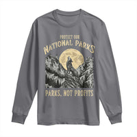 Protect Our National Parks Long Sleeve Shirt Parks Not Profits Wolf Retro Graphic