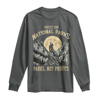 Protect Our National Parks Long Sleeve Shirt Parks Not Profits Wolf Retro Graphic