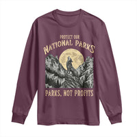 Protect Our National Parks Long Sleeve Shirt Parks Not Profits Wolf Retro Graphic
