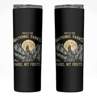 Protect Our National Parks Skinny Tumbler Parks Not Profits Wolf Retro Graphic