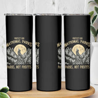 Protect Our National Parks Skinny Tumbler Parks Not Profits Wolf Retro Graphic