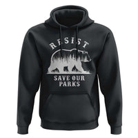 Resist Save Our Parks Hoodie Bear US National Parks Wildlife Nature