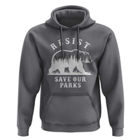 Resist Save Our Parks Hoodie Bear US National Parks Wildlife Nature
