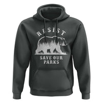 Resist Save Our Parks Hoodie Bear US National Parks Wildlife Nature