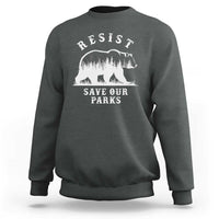 Resist Save Our Parks Sweatshirt Bear US National Parks Wildlife Nature