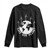 Save Our Planet Long Sleeve Shirt Wind Power Electricity Earth Day 2025