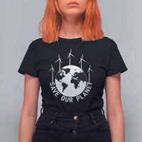 Save Our Planet T Shirt For Women Wind Power Electricity Earth Day 2025
