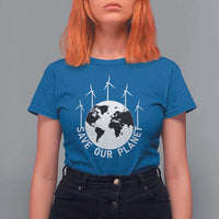 Save Our Planet T Shirt For Women Wind Power Electricity Earth Day 2025
