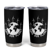 Save Our Planet Tumbler Cup Wind Power Electricity Earth Day 2025