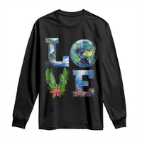 Earth Day LOVE Long Sleeve Shirt Planet Anniversary Everyday