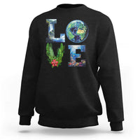 Earth Day LOVE Sweatshirt Planet Anniversary Everyday