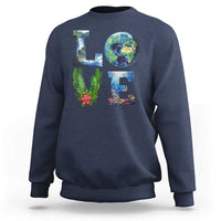 Earth Day LOVE Sweatshirt Planet Anniversary Everyday