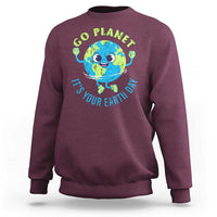 Go Planet It's Your Earth Day Sweatshirt