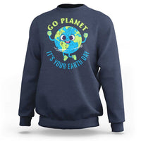 Go Planet It's Your Earth Day Sweatshirt