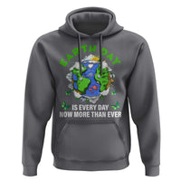 Earth Day Is Every Day Hoodie Now More Than Ever
