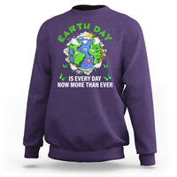 Earth Day Is Every Day Sweatshirt Now More Than Ever