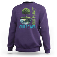 Our Power Our Planet Sweatshirt Earth Day 2025