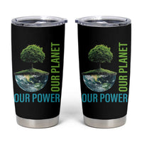 Our Power Our Planet Tumbler Cup Earth Day 2025