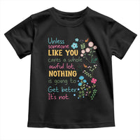 Protect Environment Toddler T Shirt Unless Someone Like You Cares A Whole Awful Lot