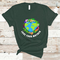 Earth Day T Shirt Love Your Mother Go Planet Go Green Earth Day Earth Heart - Wonder Print Shop