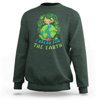 Earth Day Sweatshirt I Speak For The Earth Love Your Mother Go Green Earth Day - Wonder Print Shop