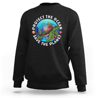Earth Day Sweatshirt Protect The Ocean Save The Planet Earth Day Ocean Day - Wonder Print Shop