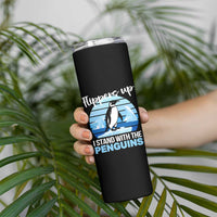 Funny Penguin Resist Skinny Tumbler Flippers Up I Stand With The Penguins