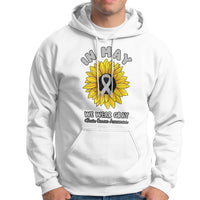 Brain Cancer Hoodie In May We Wear Gray Brain Cancer Awareness Month Sunflower - Wonder Print Shop