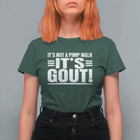 It's Not A Pimp Walk It's Gout T Shirt For Women Sarcastic Chronic Pain Funny Arthritis Limping Joke