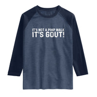 It's Not A Pimp Walk It's Gout Raglan Shirt Funny Chronic Pain Humorous Arthritis Limping Joke