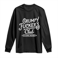 Grumpy Fucker's Club Lifetime Member Long Sleeve Shirt Funny Distressed Sarcastic Adult Humor Slogan Typography