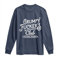 Grumpy Fucker's Club Lifetime Member Long Sleeve Shirt Funny Distressed Sarcastic Adult Humor Slogan Typography