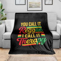 You Call It Reggae I Call It Therapy Throw Blanket Emotional Jamaican Rasta Music Lovers