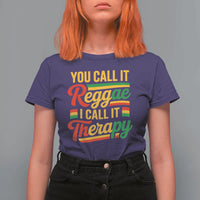 You Call It Reggae I Call It Therapy T Shirt For Women Emotional Jamaican Rasta Music Lovers
