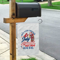 Funny 4th Of July Garden Flag You Look Like The Fourth Of July Makes Me Want A Hot Dog Real Bad