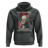 Funny 4th Of July Hoodie Stay Strapped Or Get Clapped American Flag George Washington - Wonder Print Shop